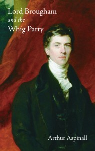 Lord Brougham and the Whig Party by Arthur Aspinall - book cover