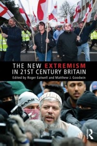 The New Extremism in 21st Century Britain edited by Roger Eatwell and Matthew Goodwin - book cover
