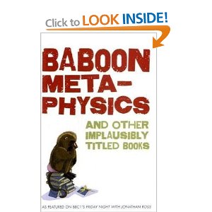 Baboon Metaphysics and other implausibly titled books - cover