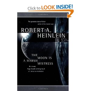 The Moon is a Harsh Mistress - Robert Heinlein