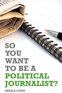 So you want to be a political journalist? - book cover
