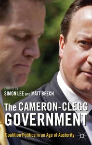 The Cameron-Clegg Government by Lee and Beech