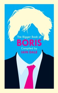 The Bigger Book of Boris - Iain Dale - book cover