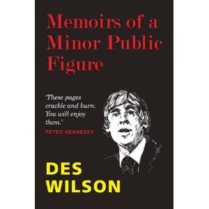Des Wilson - Memoirs of a Minor Public Figure