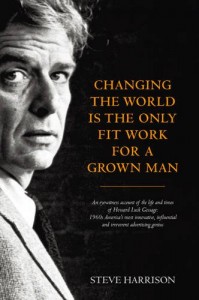 Changing the World is the Only Fit Work for a Grown Man by Steve Harrison - book cover