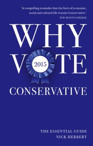 Why Vote Conservative - by Nick Herbert