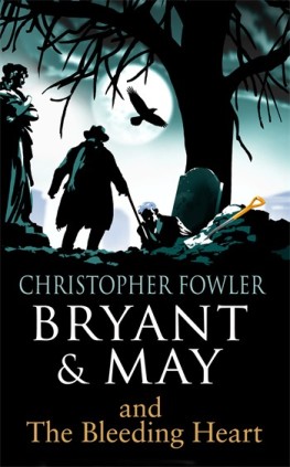 Bryant and May - The Bleeding Heart - by Christopher Fowler